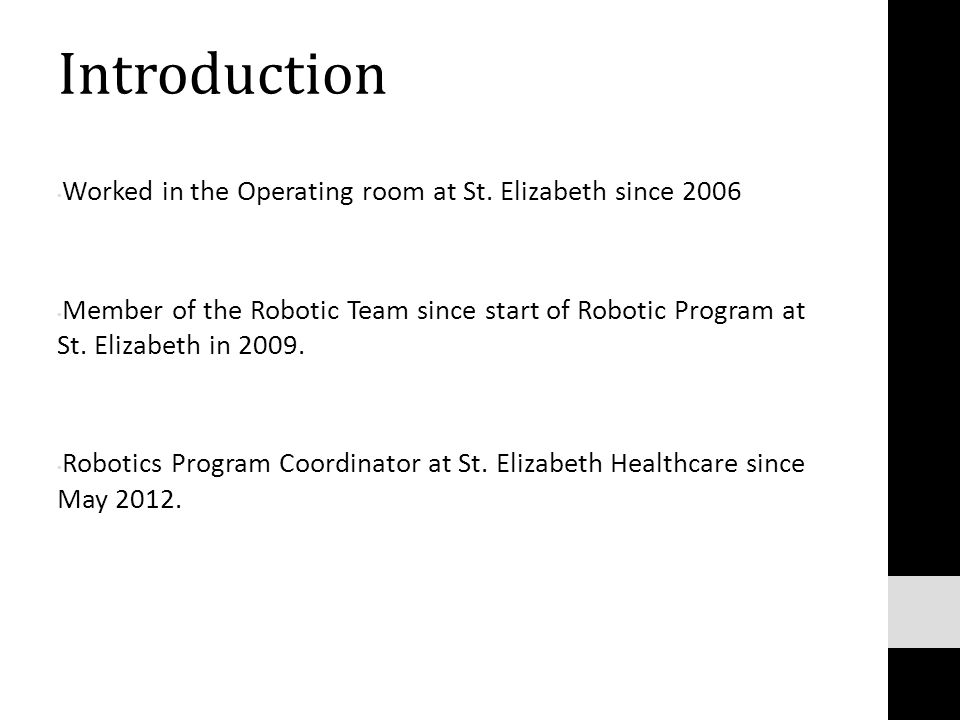 Introduction Worked in the Operating room at St.