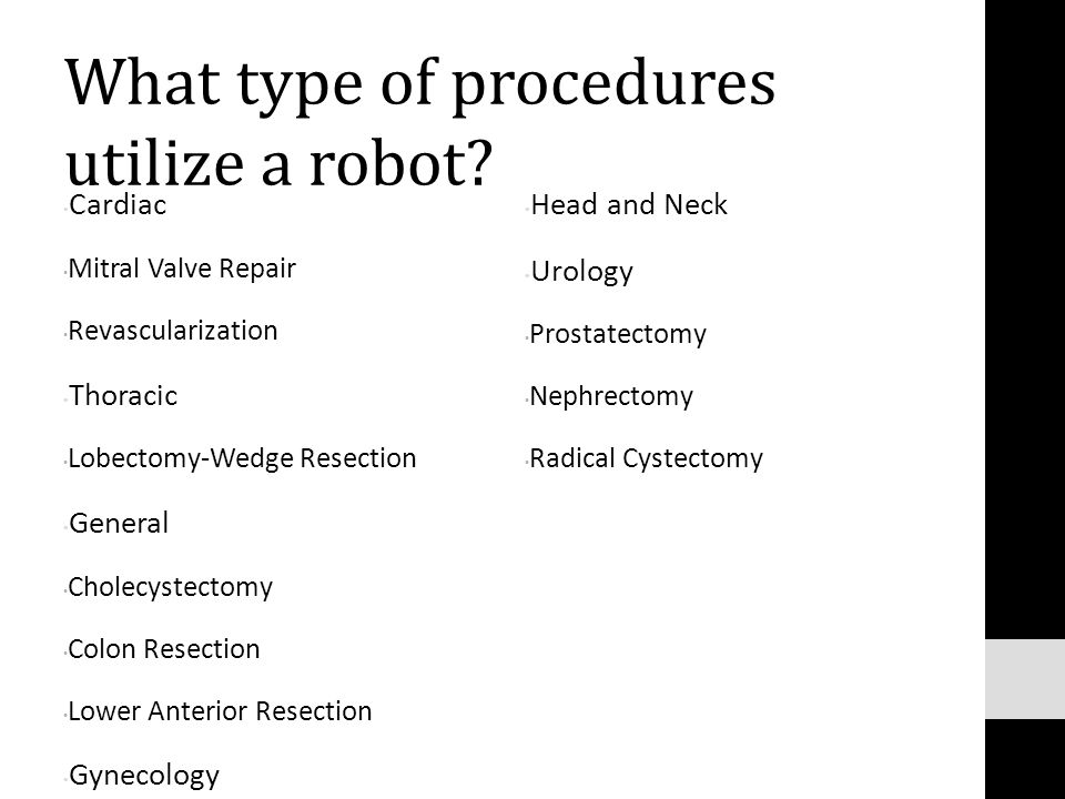 What type of procedures utilize a robot.