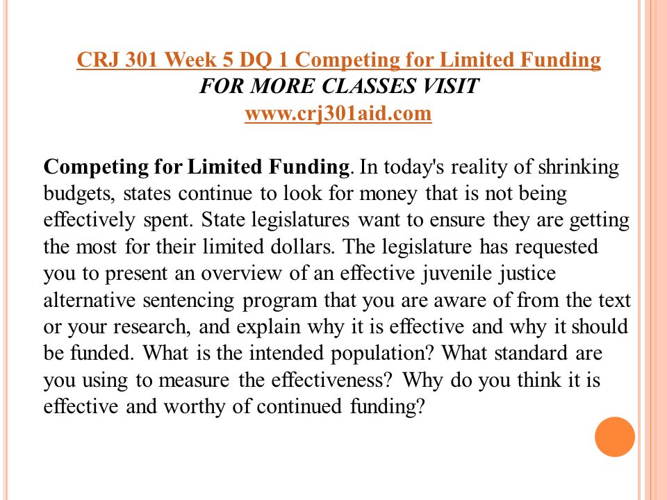 CRJ 301 Week 5 DQ 1 Competing for Limited Funding FOR MORE CLASSES VISIT   Competing for Limited Funding.