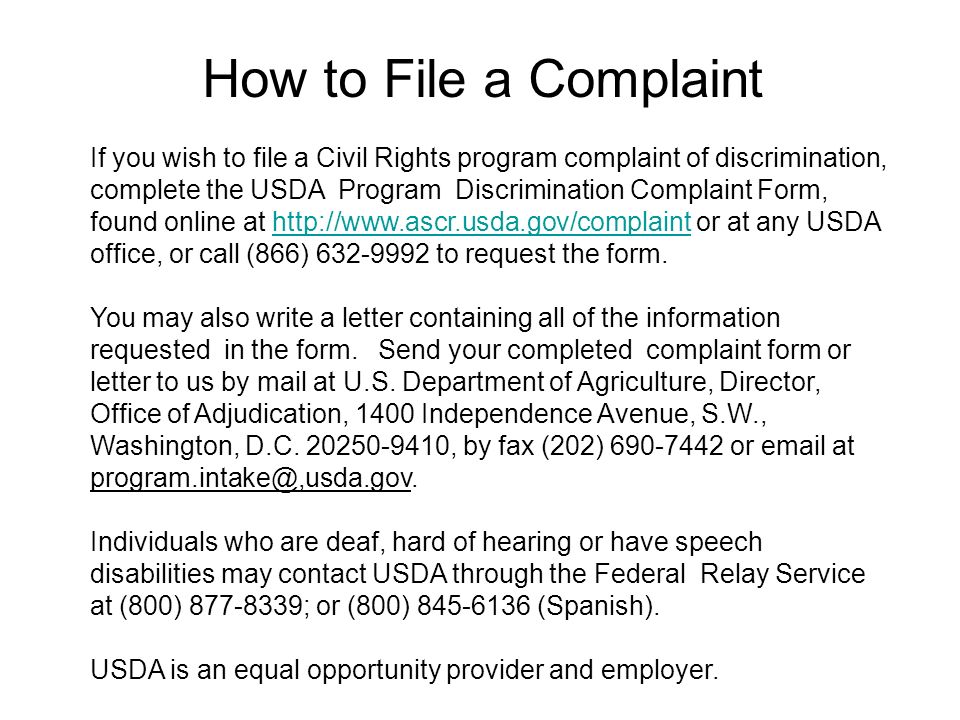 If you wish to file a Civil Rights program complaint of discrimination, complete the USDA Program Discrimination Complaint Form, found online at   or at any USDA office, or call (866) to request the form.  You may also write a letter containing all of the information requested in the form.