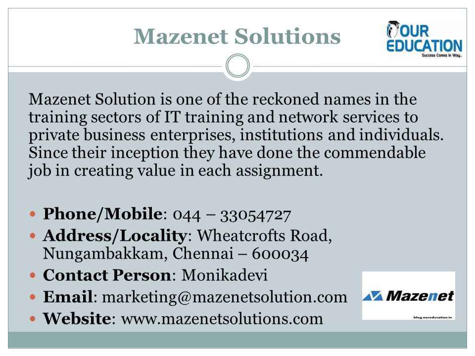 Mazenet Solutions Mazenet Solution is one of the reckoned names in the training sectors of IT training and network services to private business enterprises, institutions and individuals.