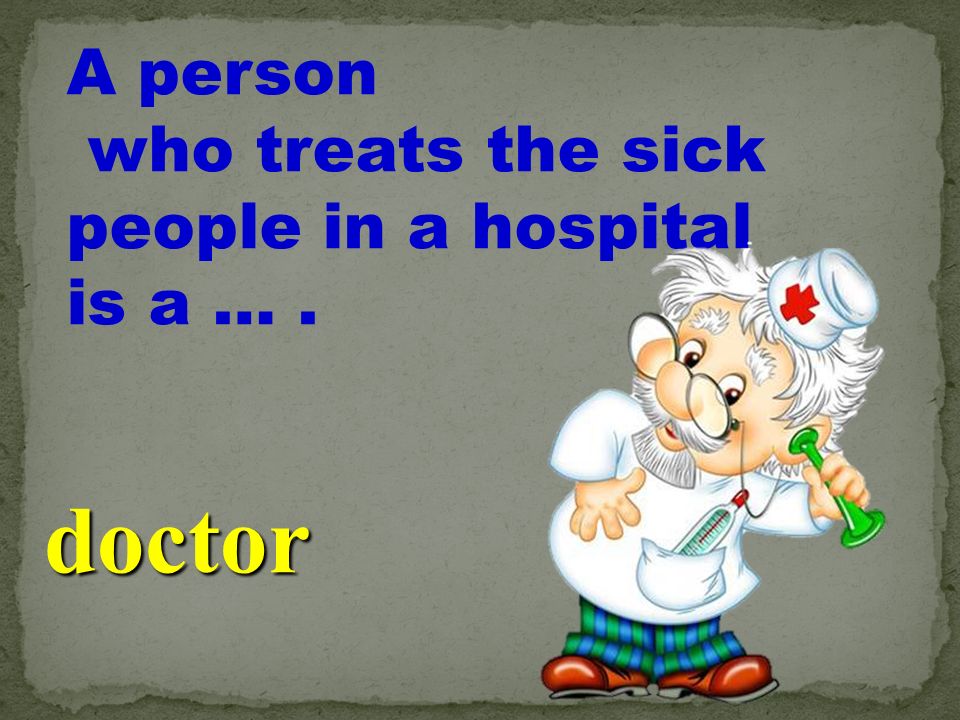 A person treats the sick animals is a … vet A person who builds houses is a  … builder. - ppt download
