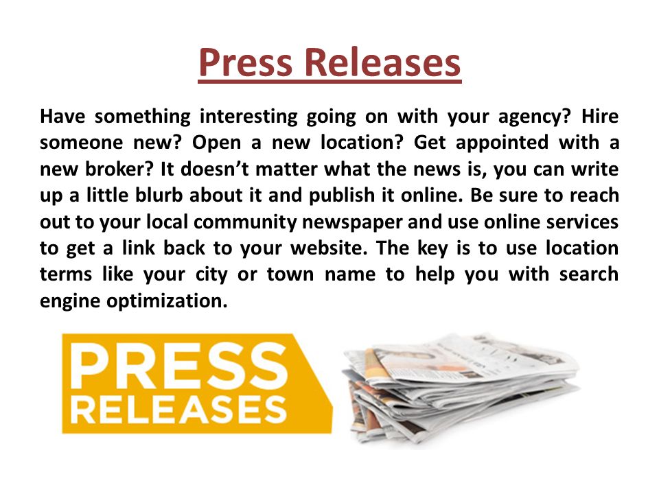 Press Releases Have something interesting going on with your agency.