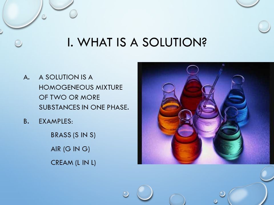 I. WHAT IS A SOLUTION.