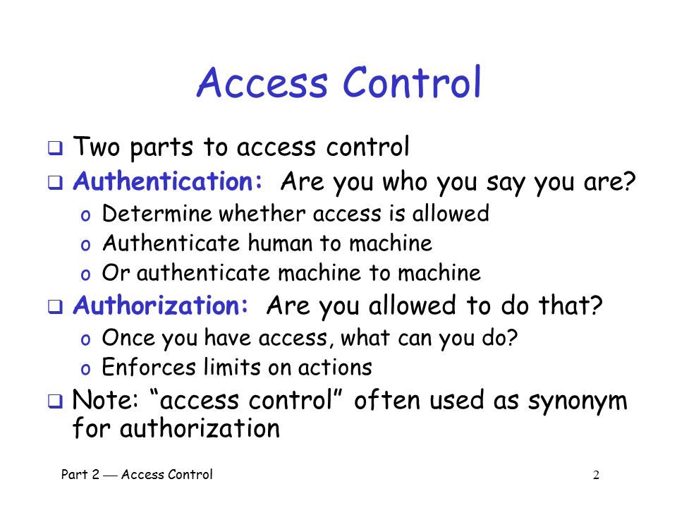 Part 2 Access Control 1 Part II: Access Control. - ppt download
