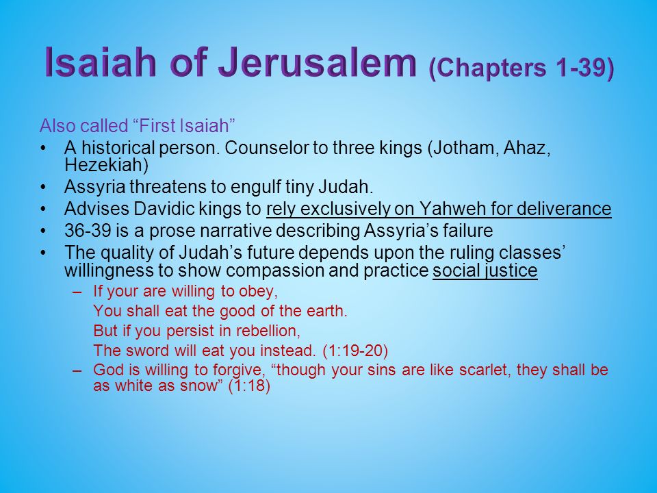 Also called First Isaiah A historical person.