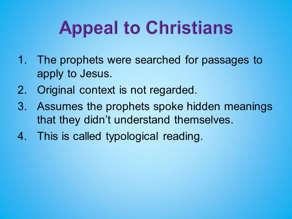 1.The prophets were searched for passages to apply to Jesus.