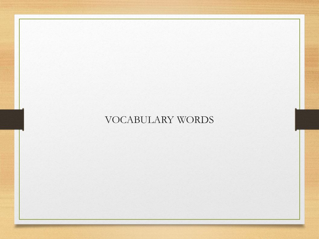 VOCABULARY WORDS