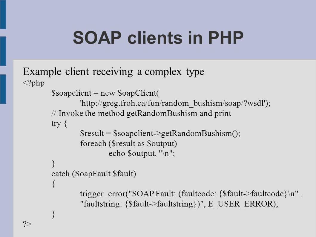 SOAP clients in PHP Disposition ○ Necessary steps when constructing a  client with a WSDL ○ Example client ○ Necessary steps when constructing a  client. - ppt download
