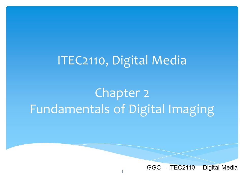 Itec2110 Digital Media Chapter 2 Fundamentals Of Digital - 