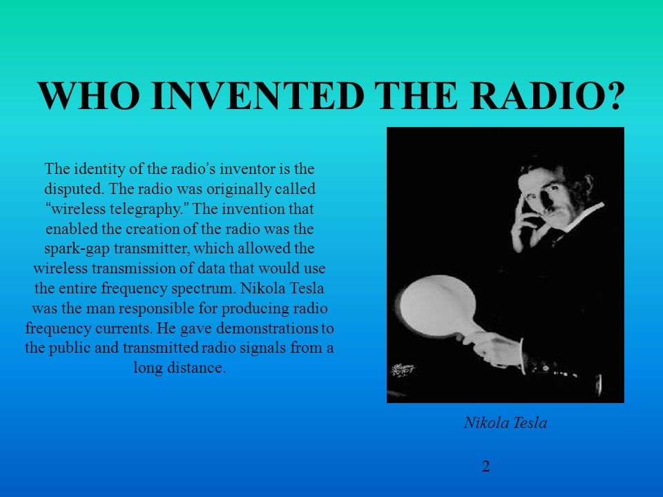 CICERO © WHO INVENTED THE RADIO? The identity of the radio's inventor is  the disputed. The radio was originally called “wireless telegraphy.” - ppt  download