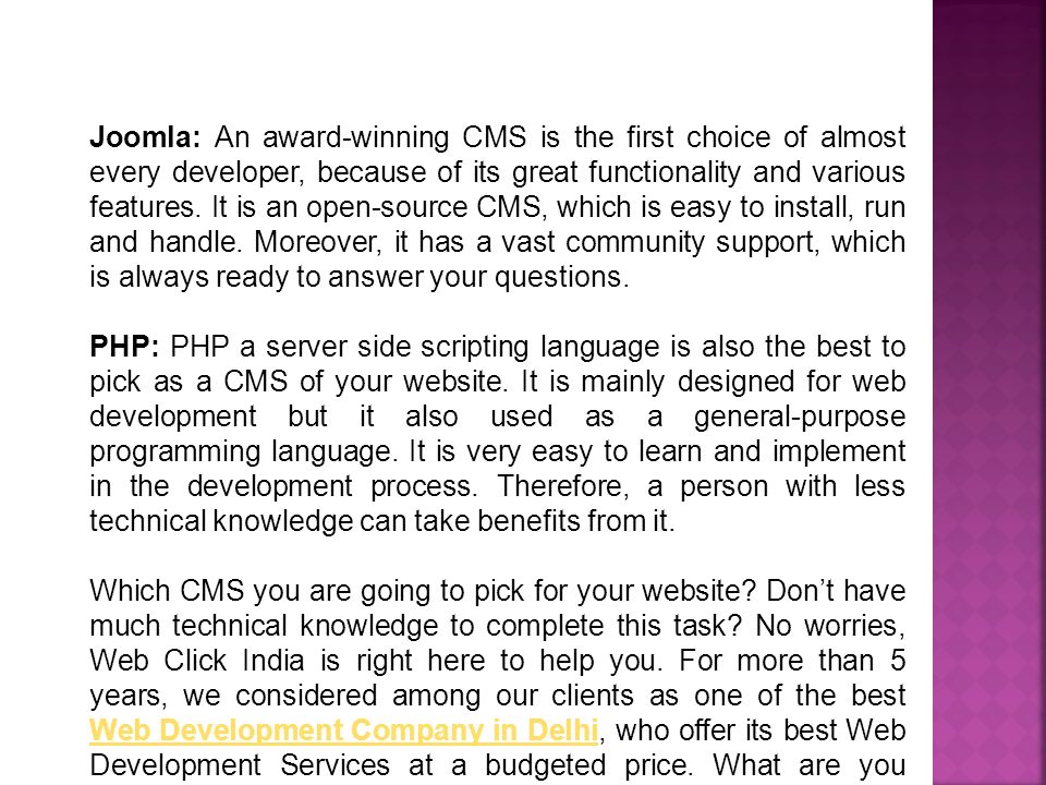Joomla: An award-winning CMS is the first choice of almost every developer, because of its great functionality and various features.