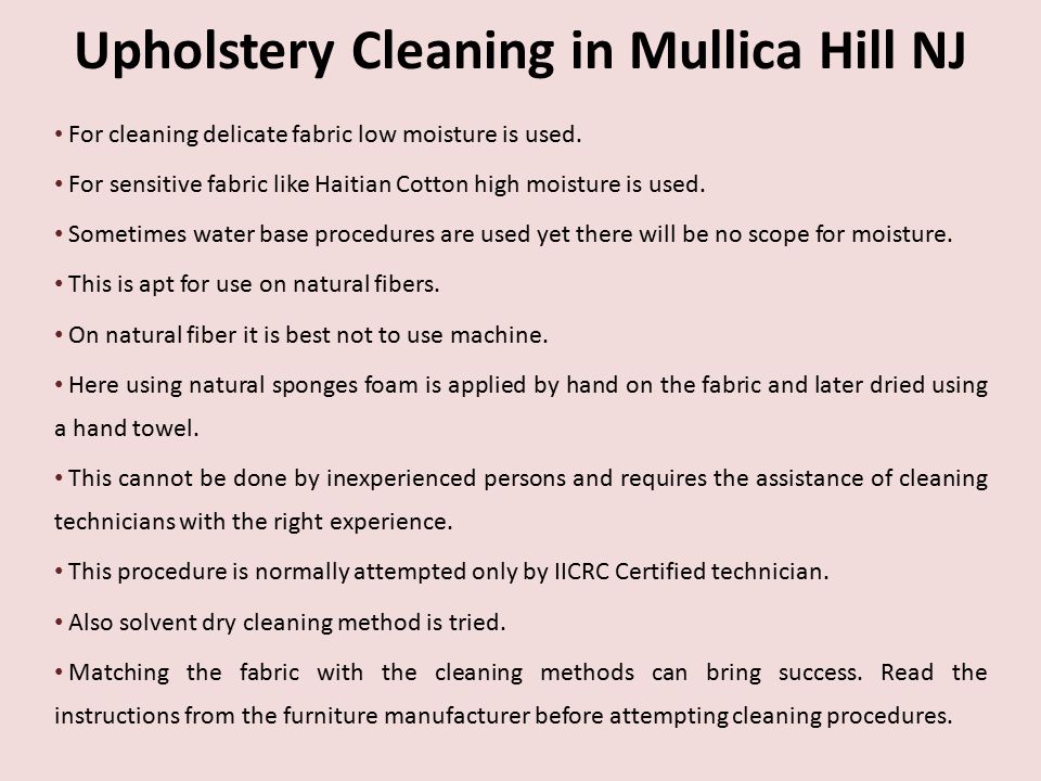Upholstery Cleaning in Mullica Hill NJ For cleaning delicate fabric low moisture is used.
