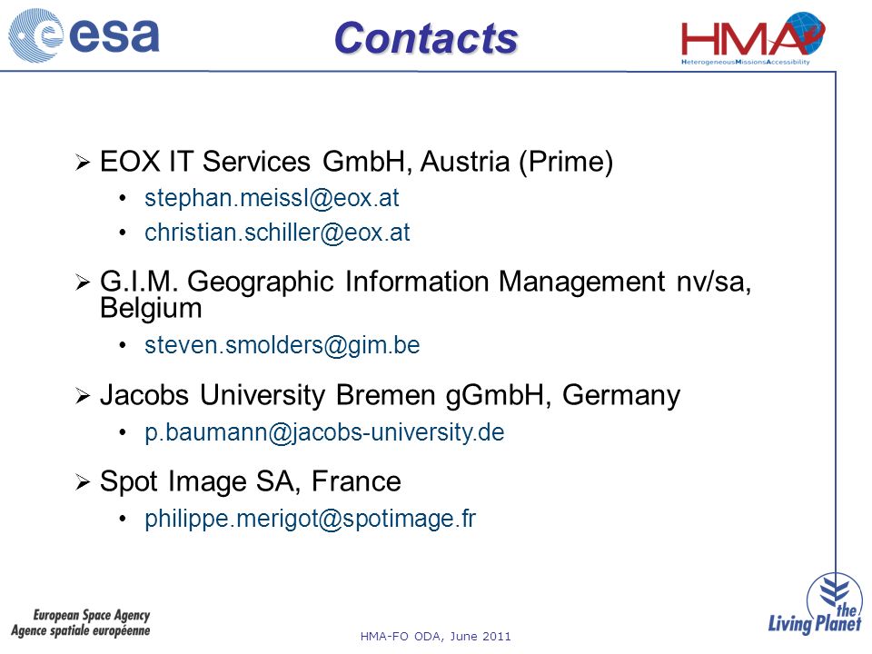 HMA-FO ODA, June 2011 Contacts  EOX IT Services GmbH, Austria (Prime)   G.I.M.