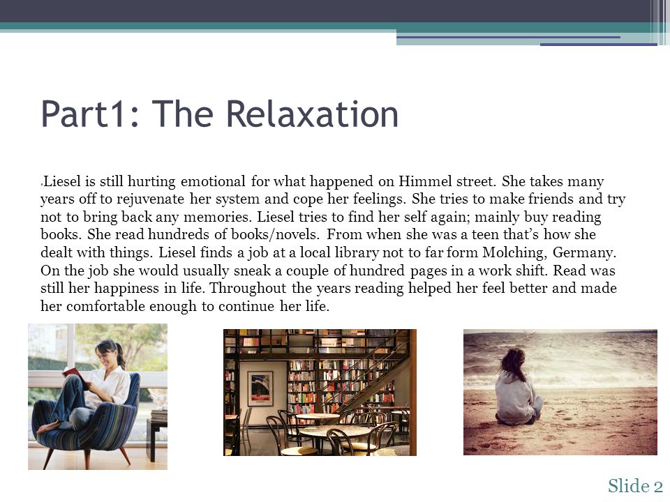 Part1: The Relaxation Liesel is still hurting emotional for what happened on Himmel street.