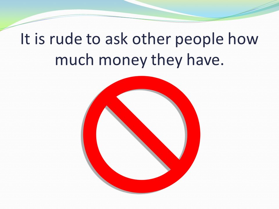 is asking people how much money they make rude