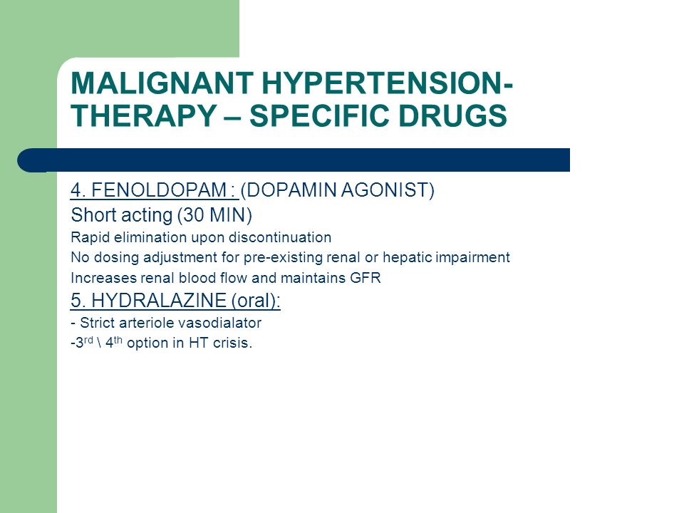 MALIGNANT HYPERTENSION- THERAPY – SPECIFIC DRUGS 4.