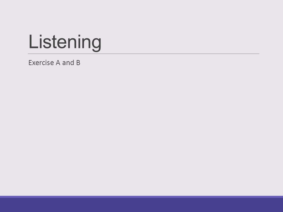 Listening Exercise A and B