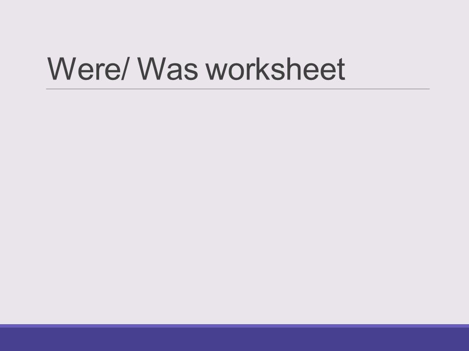 Were/ Was worksheet