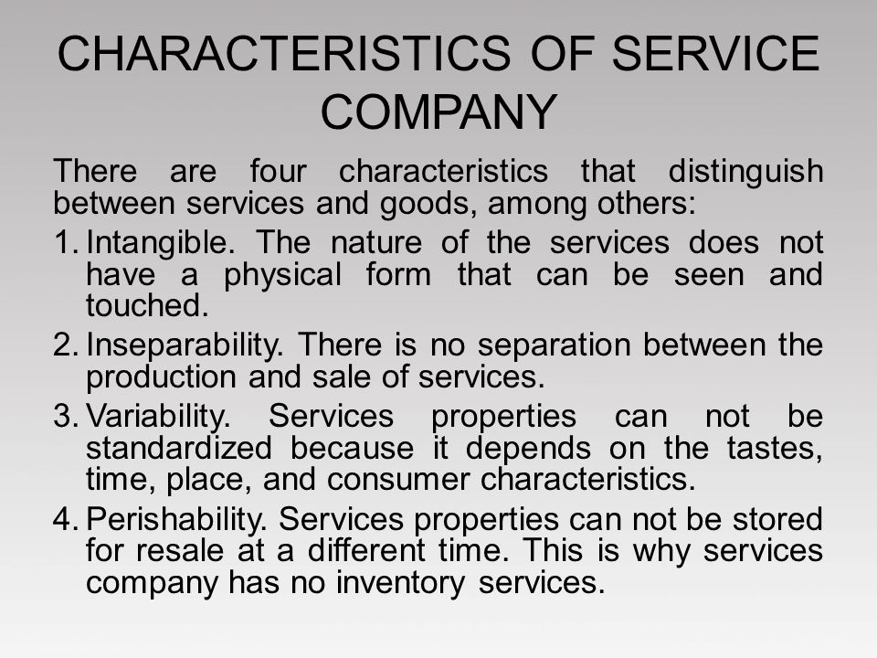 Sag Beskrive Missionær ACCOUNTING SERVICES COMPANY. CHARACTERISTICS OF SERVICE COMPANY There are  four characteristics that distinguish between services and goods, among  others: - ppt download