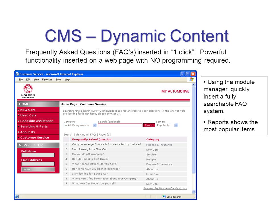 CMS – Dynamic Content Using the module manager, quickly insert a fully searchable FAQ system.