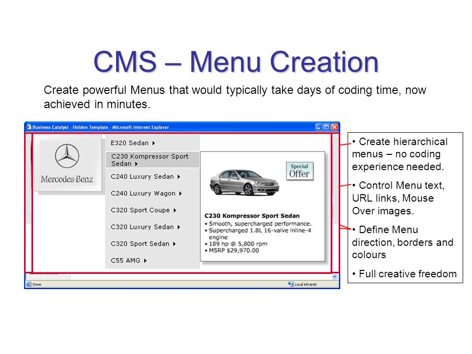 CMS – Menu Creation Create powerful Menus that would typically take days of coding time, now achieved in minutes.