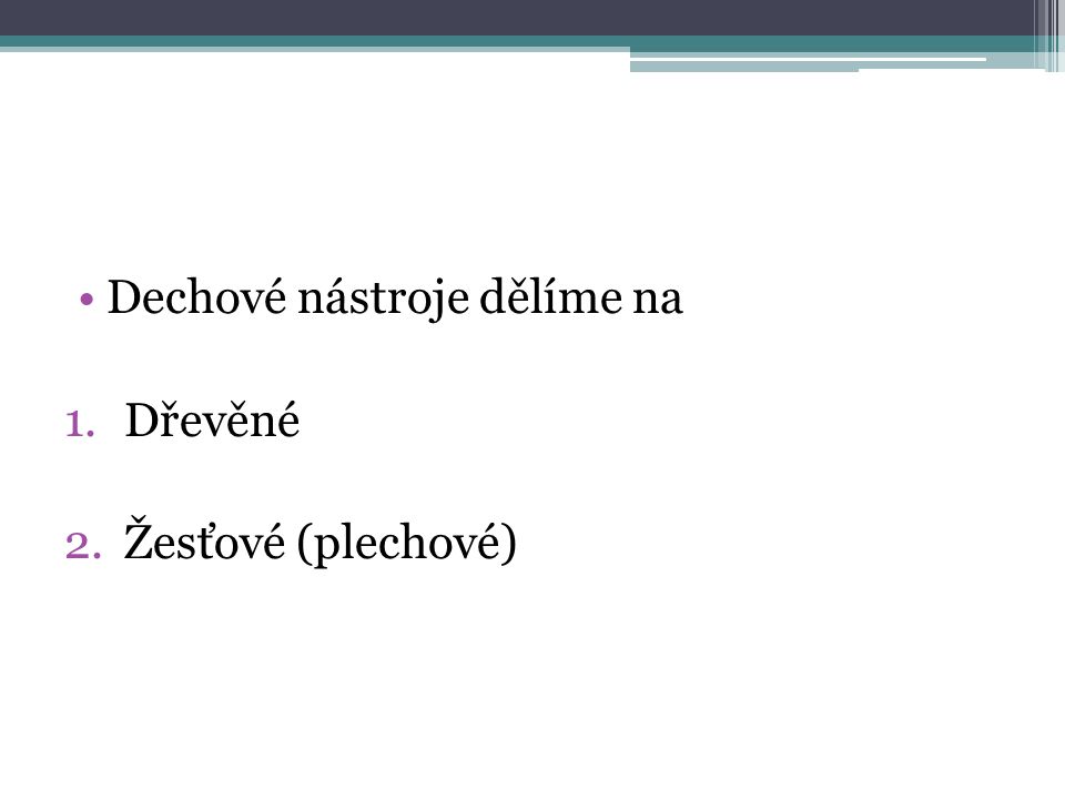 Číslo materiálu: VY 32 INOVACE 11/03 Název materiálu: Dechové nástroje  Zpracoval: Mgr. Bc. BcA. Michal Jančík. - ppt download