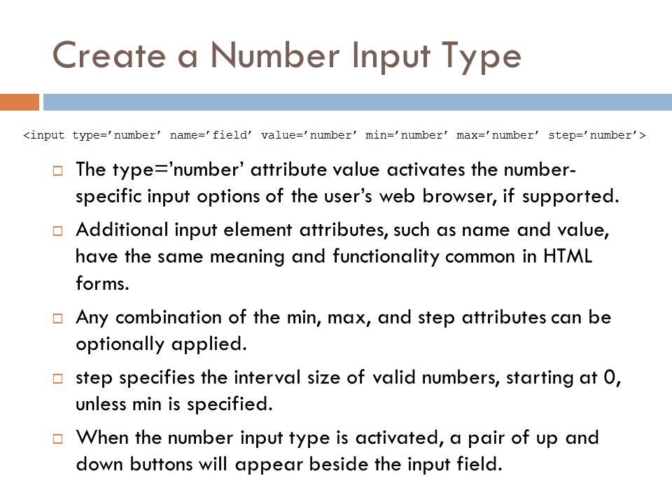 INTRODUCTION TO HTML5 HTML5 Form Input. Create a Number Input Type  You  can use the number input type to restrict input fields to numeric values  only. - ppt download