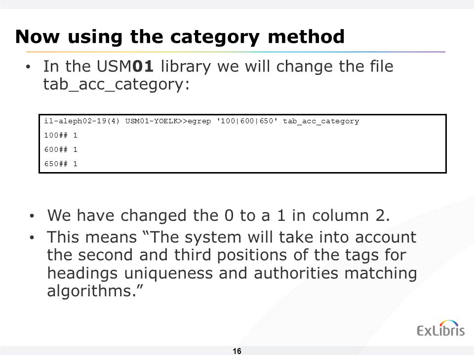 16 Now using the category method We have changed the 0 to a 1 in column 2.