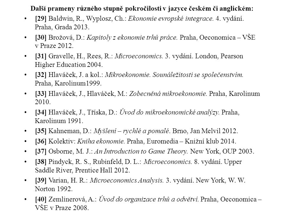 Mikroekonomie, resp. Mikroekonomie II (MIE403, 3MI403, 3MI405) & Ekonomie  2, resp. II ( mikroekonomická část – 3MI402, 3MI411, 3MI414 aj.) Pavel  Sirůček. - ppt download