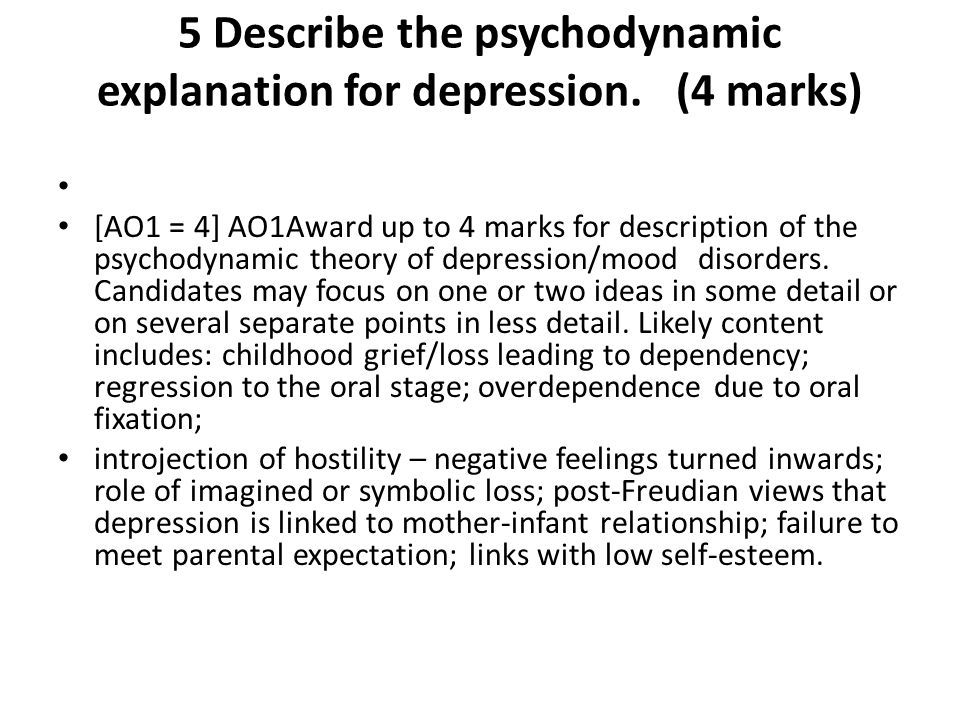 5 Describe the psychodynamic explanation for depression.