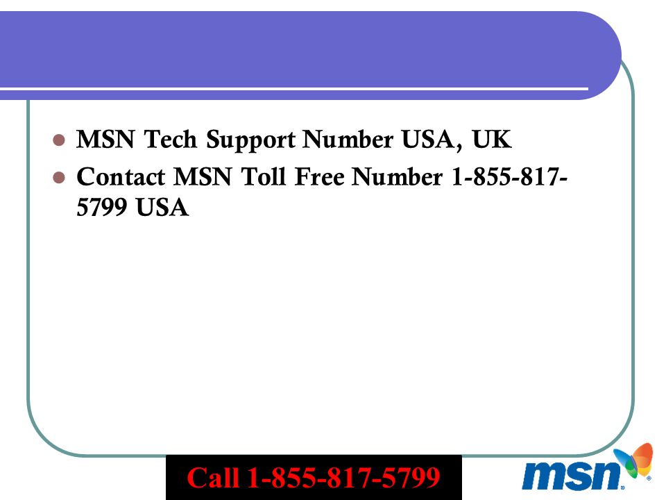 MSN Tech Support Number USA, UK Contact MSN Toll Free Number USA Call