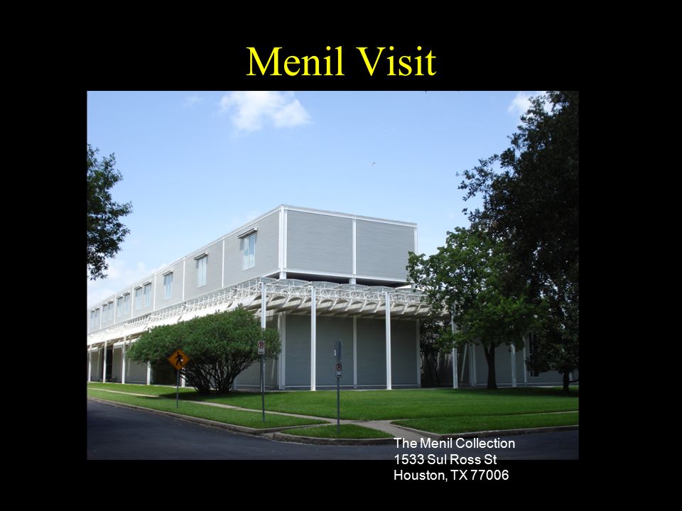 Extra Credit Menil Museum Visit Due before Exam 1 Assignment sheet is on  Learning Web. - ppt download