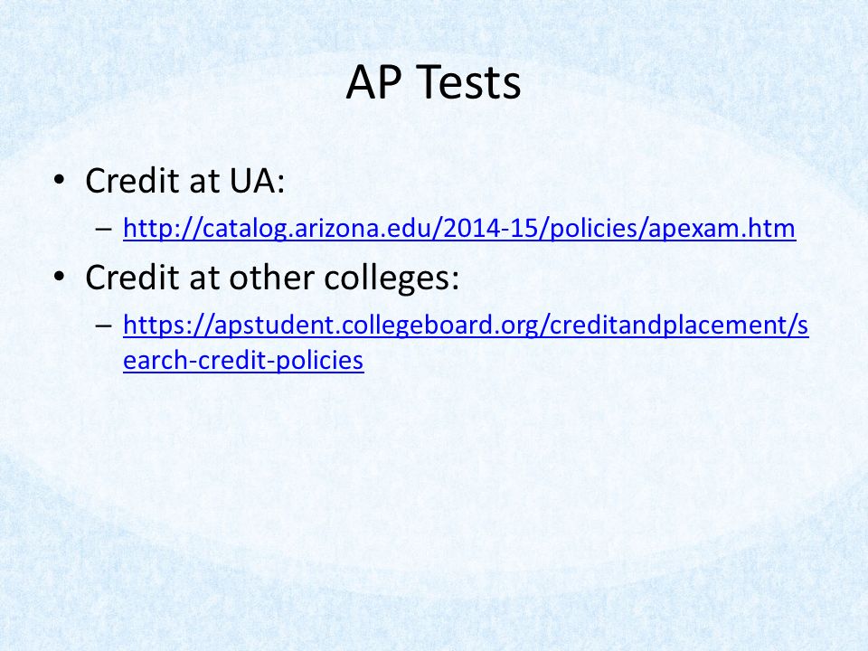 AP Tests Credit at UA: –     Credit at other colleges: –   earch-credit-policies   earch-credit-policies