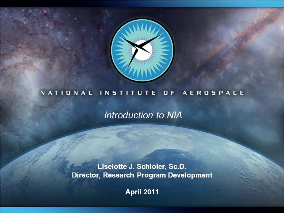 Introduction to NIA Liselotte J. Schioler, Sc.D. Director, Research ...