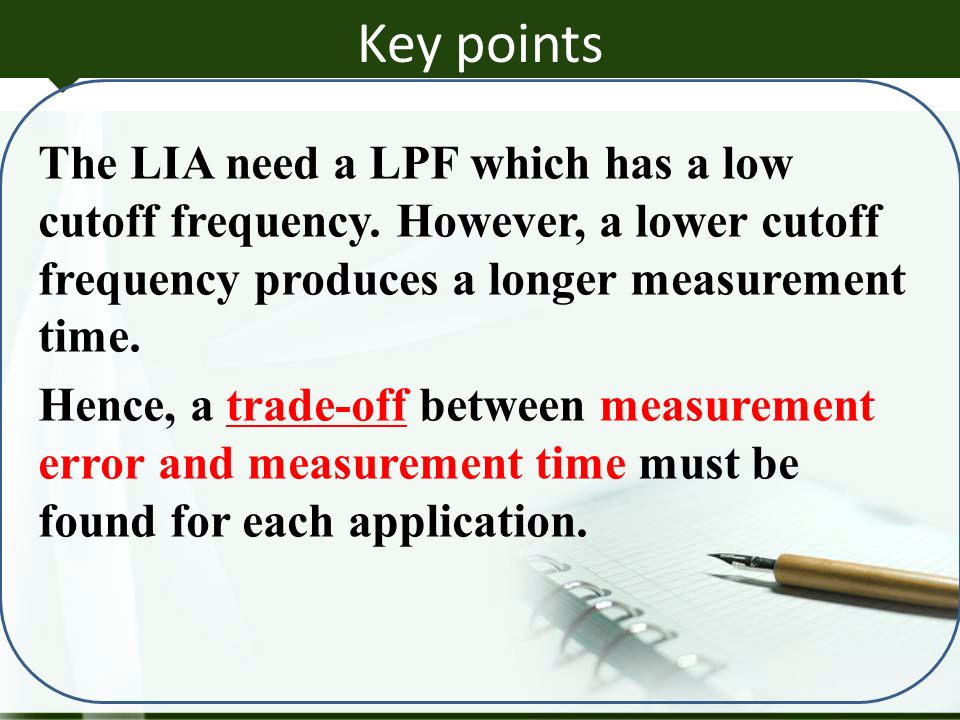Key points The LIA need a LPF which has a low cutoff frequency.