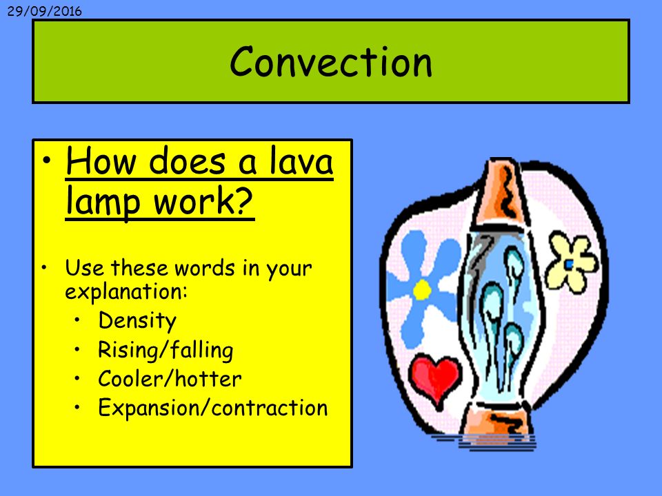 How Does A Lava Lamp Work Unique 606060 Methods Of Heat Transfer By The End Of The Lesson You How Does A Lava Lamp Work Unique 606060 Methods Of Heat Transfer By The End Of The Lesson You