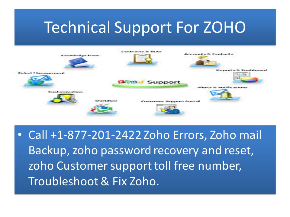 Technical Support For ZOHO Call Zoho Errors, Zoho mail Backup, zoho password recovery and reset, zoho Customer support toll free number, Troubleshoot & Fix Zoho.