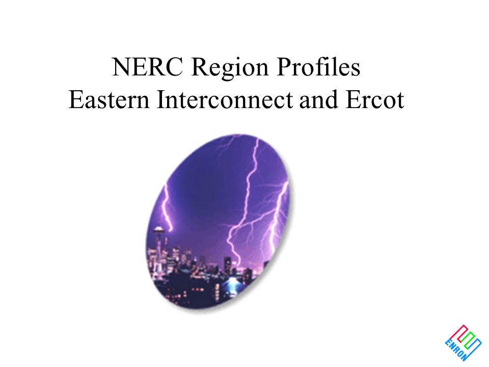 NERC Region Profiles Eastern Interconnect and Ercot