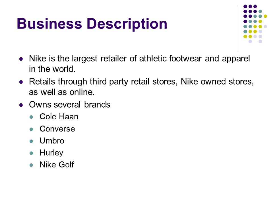 JP Tramontana, William Philip Brand III. Business Description Nike is the  largest retailer of athletic footwear and apparel in the world. Retails  through. - ppt download