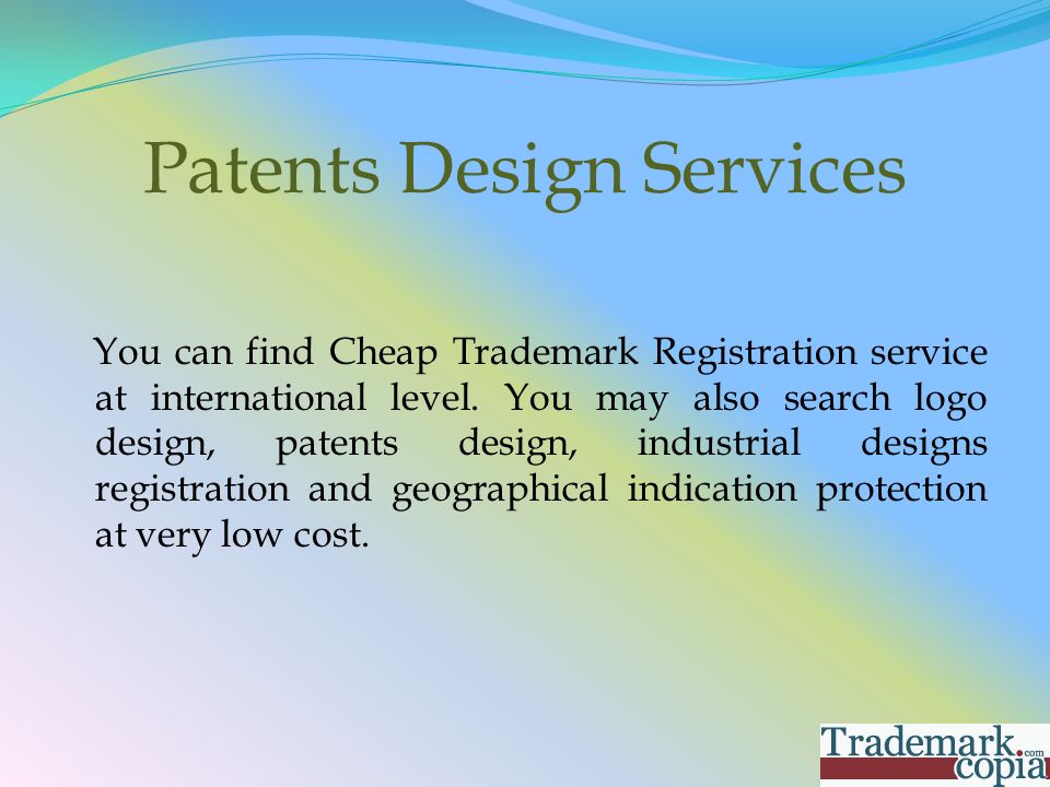 Patents Design Services You can find Cheap Trademark Registration service at international level.