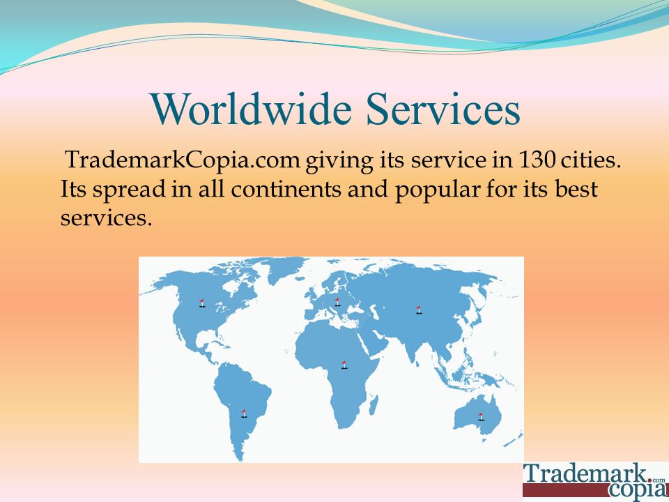 Worldwide Services TrademarkCopia.com giving its service in 130 cities.