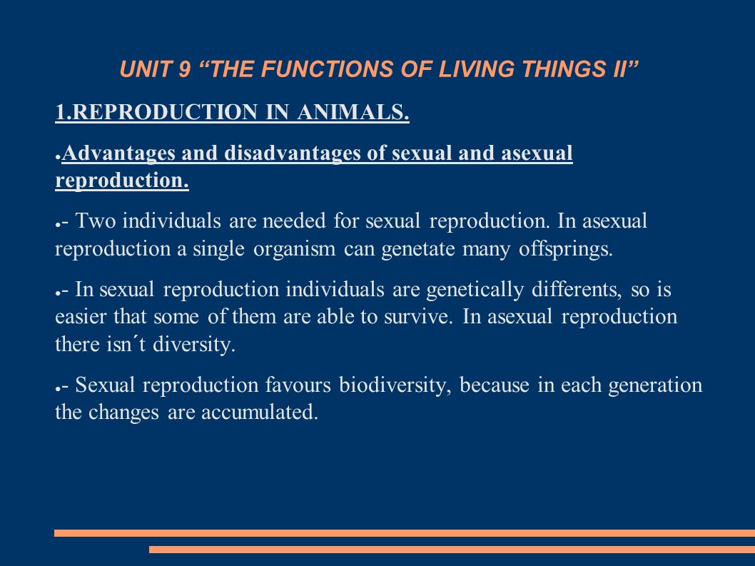 UNIT 9 THE FUNCTIONS OF LIVING THINGS II 1.REPRODUCTION IN ANIMALS.