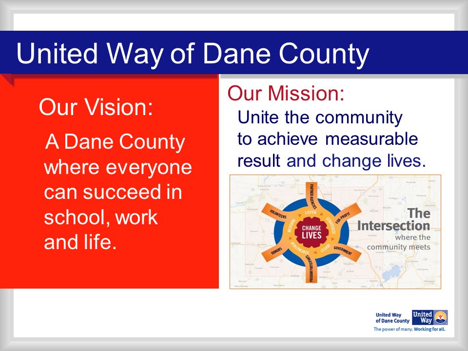 Our Vision: A Dane County where everyone can succeed in school, work and life.