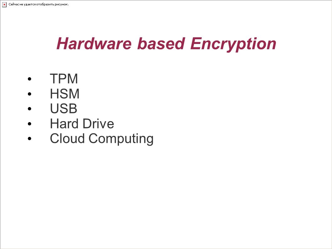 Hardware based Encryption TPM HSM USB Hard Drive Cloud Computing
