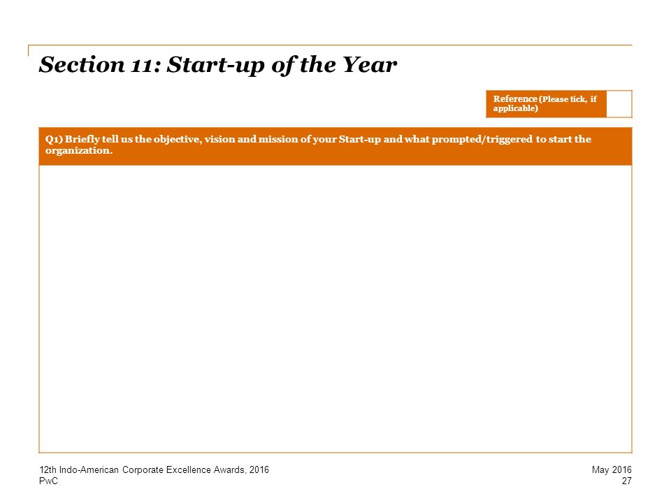 PwC Section 11: Start-up of the Year Q1) Briefly tell us the objective, vision and mission of your Start-up and what prompted/triggered to start the organization.
