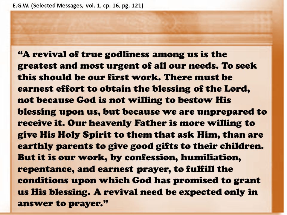 A revival of true godliness among us is the greatest and most urgent of all our needs.