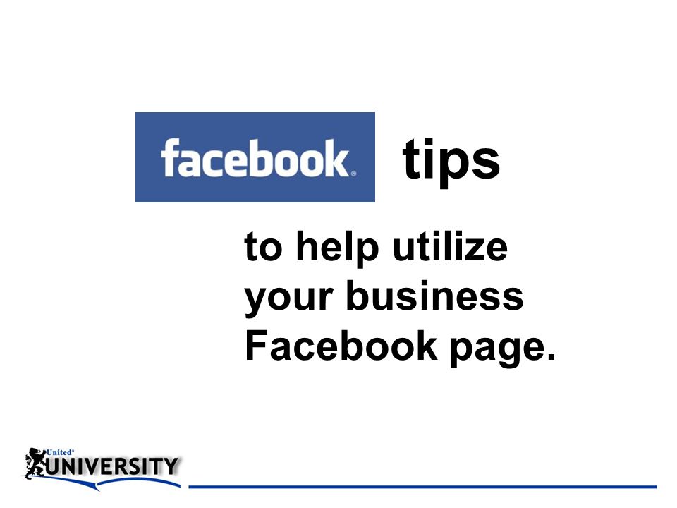 tips to help utilize your business Facebook page.