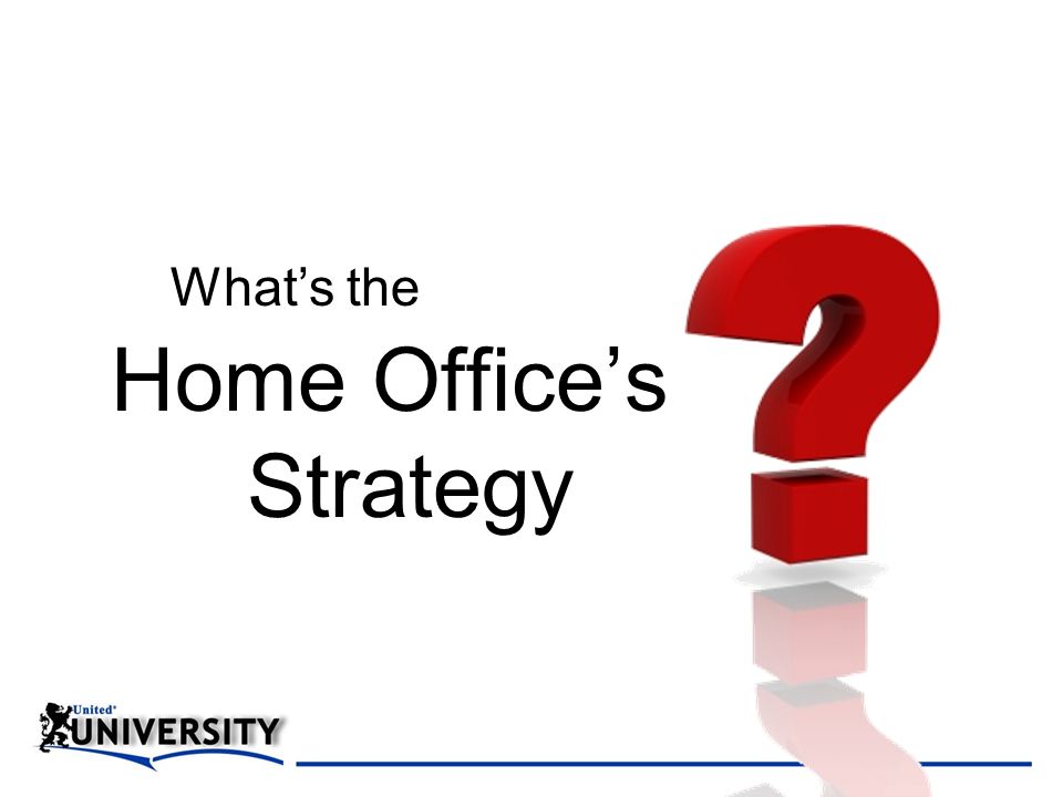 Home Office’s Strategy What’s the