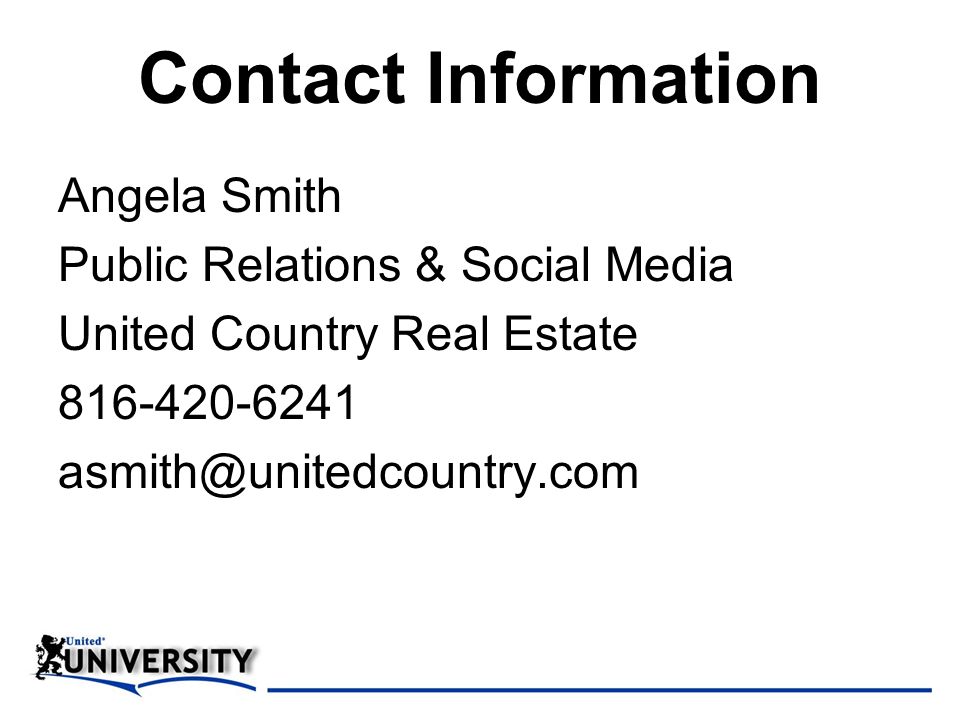 Contact Information Angela Smith Public Relations & Social Media United Country Real Estate